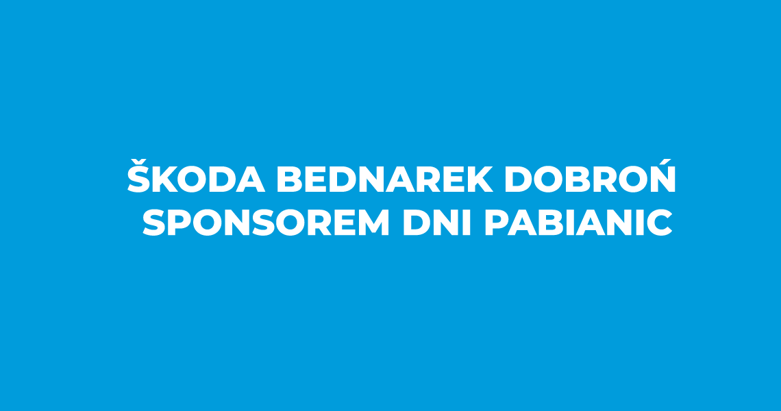ŠKODA Bednarek Dobroń sponsorem Dni Pabianic