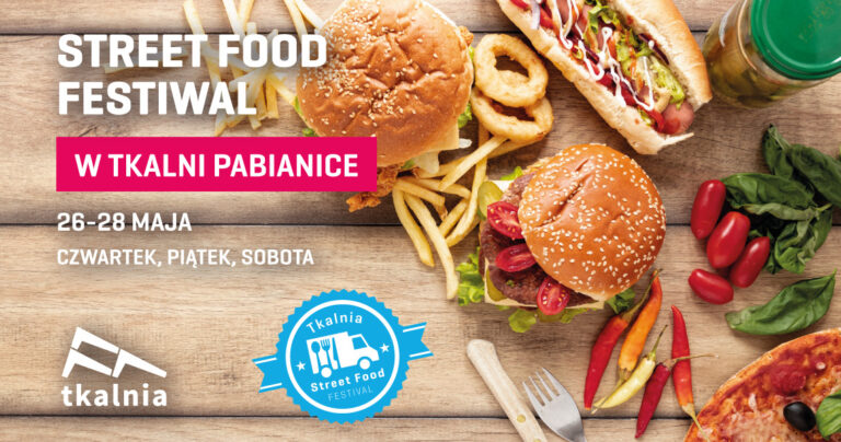 Wiosenna edycja Street Food Festiwal w CH Tkalnia Pabianice! 🍕🍦🍟🌭