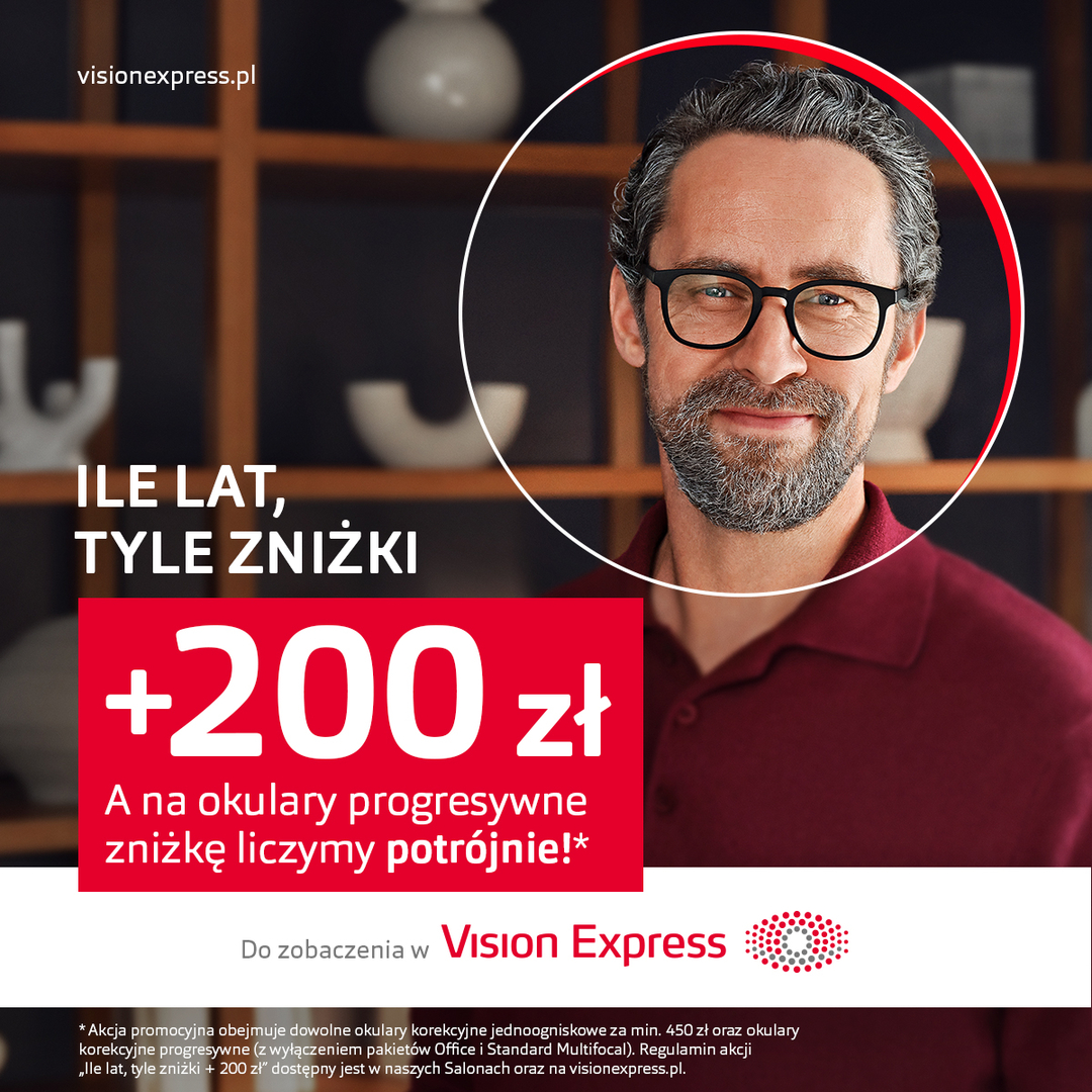Vision Express, Ile lat, tyle zniżki + 200 zł w Vision Express!