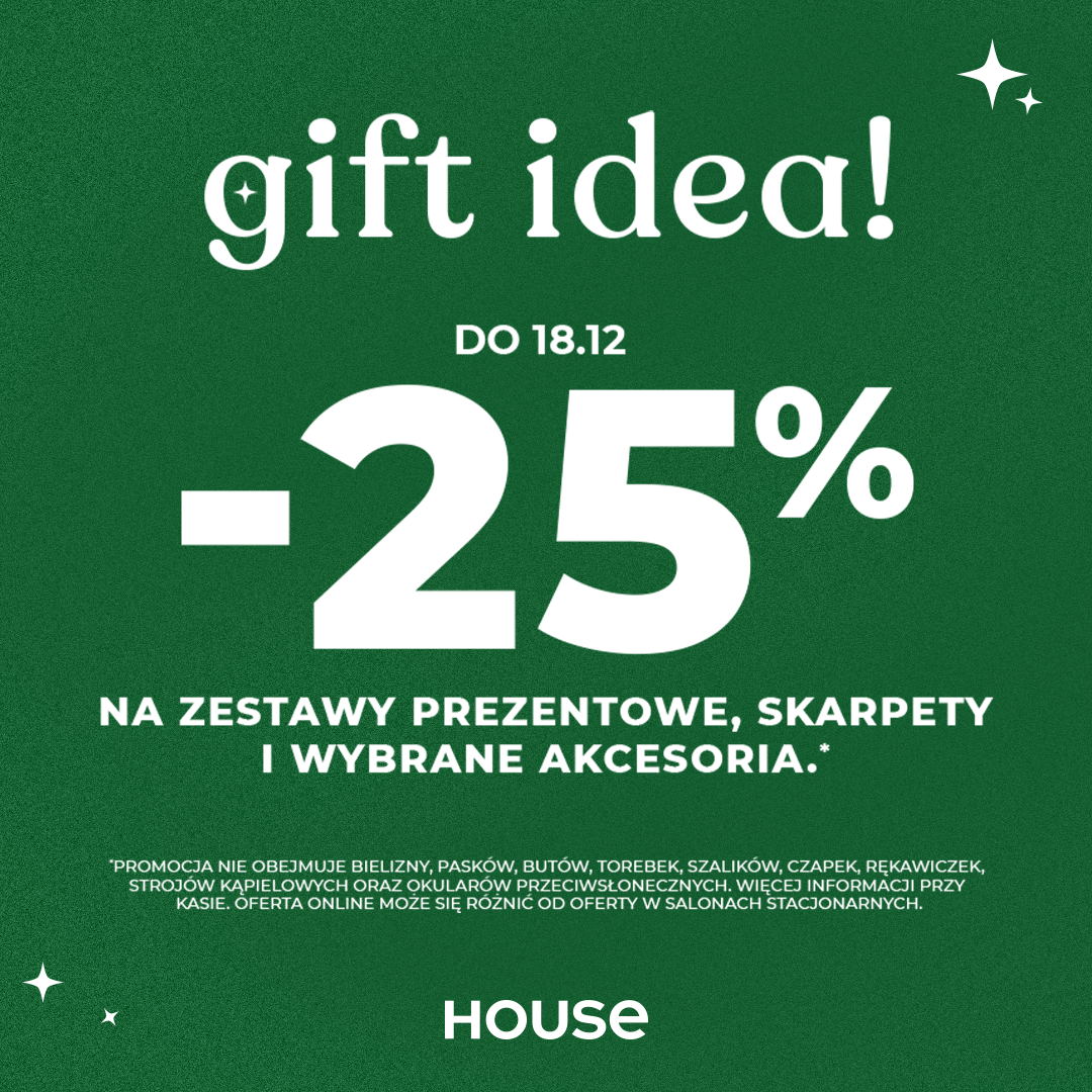 House, -25% w sklepie House w Tkalni!