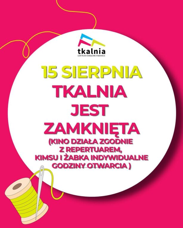 Sobota 15 sierpnia Tkalnia i Tkalnia2 są nieczynne